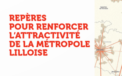 “Repères pour renforcer l’attractivité de la Métropole Lilloise” | Agence Lille Métropole – Décembre 2017