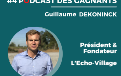 Le Podcast des Gagnants #4   Guillaume Dekoninck – L’ECHO VILLAGE