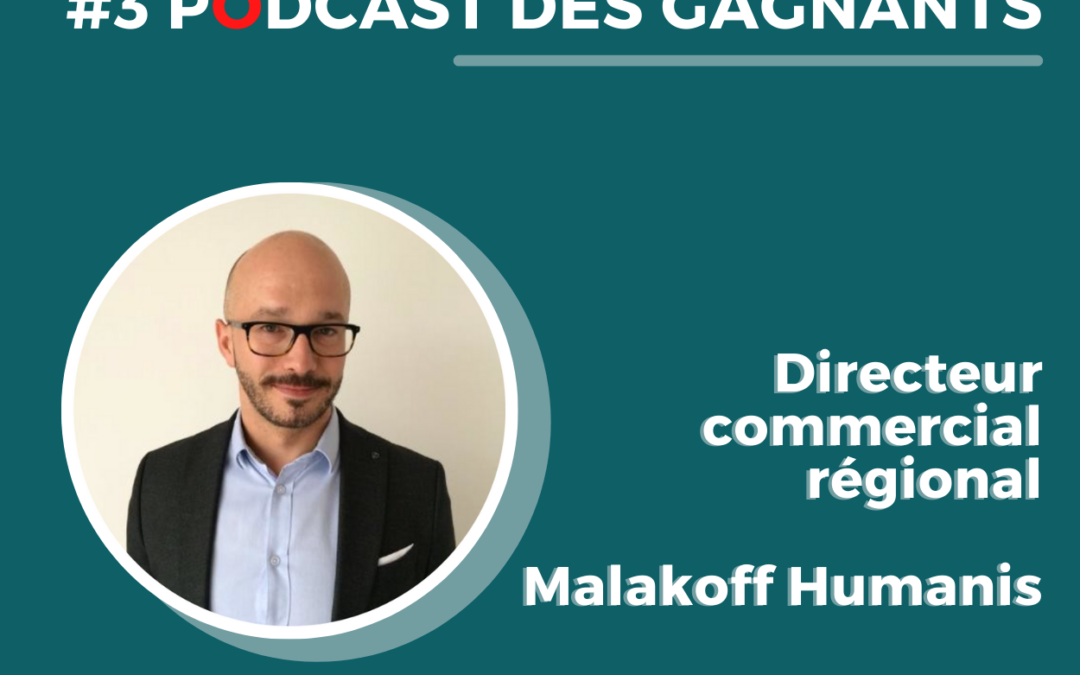 Le Podcast des Gagnants #3   Romuald Dehon – MALAKOFF HUMANIS