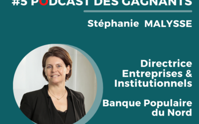 Le Podcast des Gagnants #5   Stéphanie Malysse – BANQUE POPULAIRE DU NORD